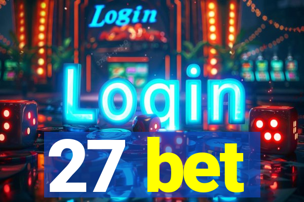 27 bet