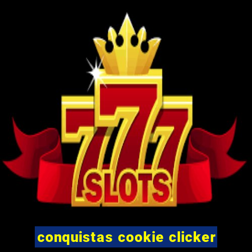 conquistas cookie clicker