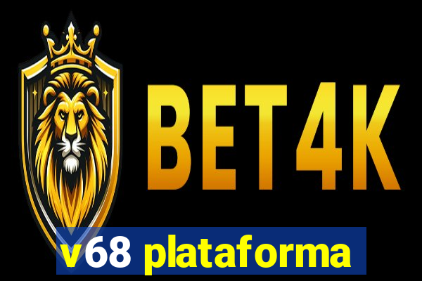 v68 plataforma