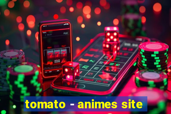 tomato - animes site