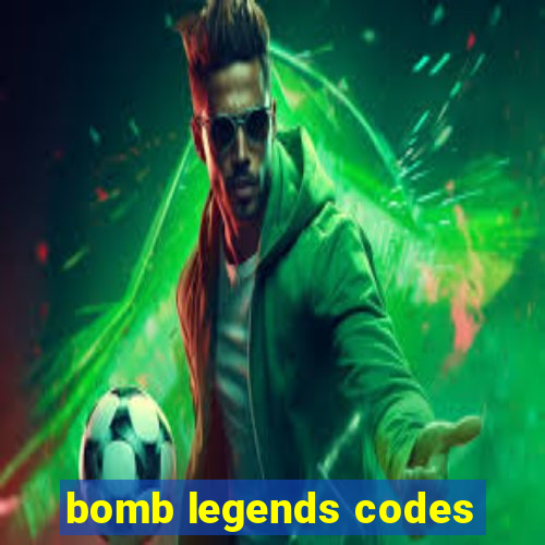 bomb legends codes