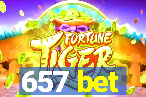 657 bet