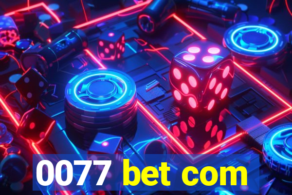 0077 bet com