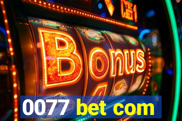 0077 bet com