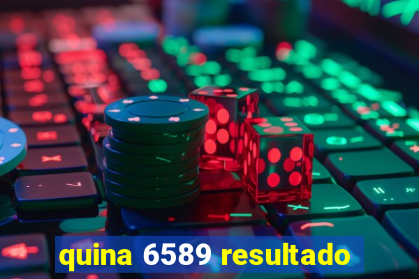 quina 6589 resultado