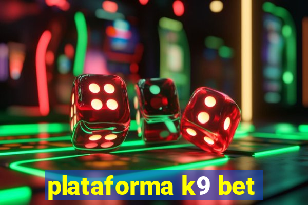 plataforma k9 bet