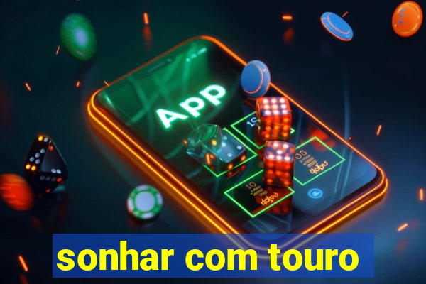 sonhar com touro