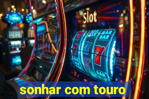 sonhar com touro