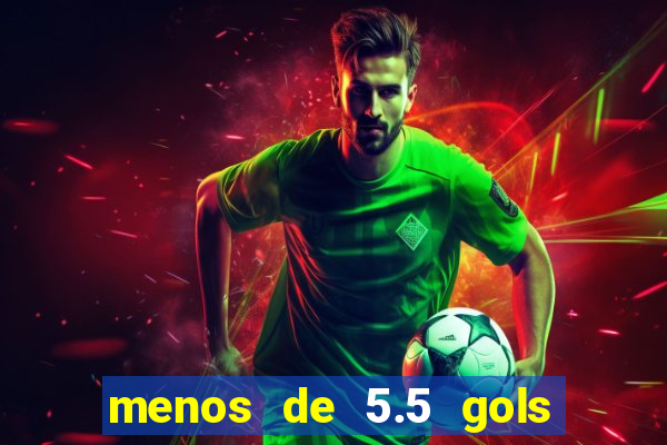 menos de 5.5 gols o que significa