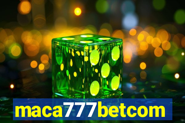 maca777betcom