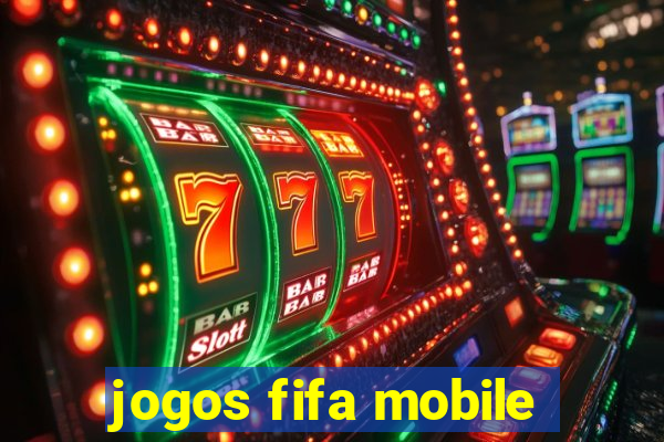 jogos fifa mobile