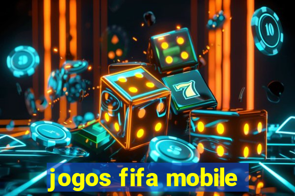 jogos fifa mobile