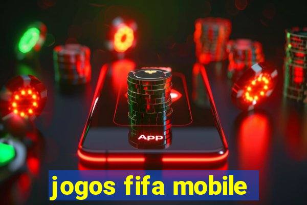 jogos fifa mobile