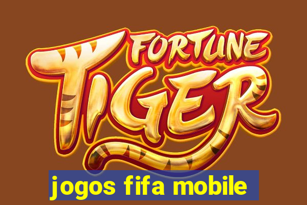 jogos fifa mobile