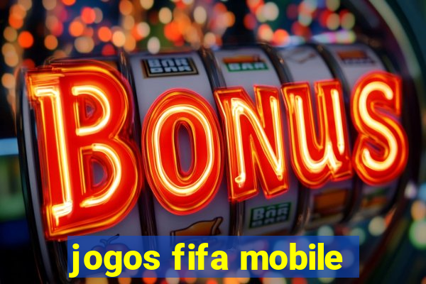 jogos fifa mobile