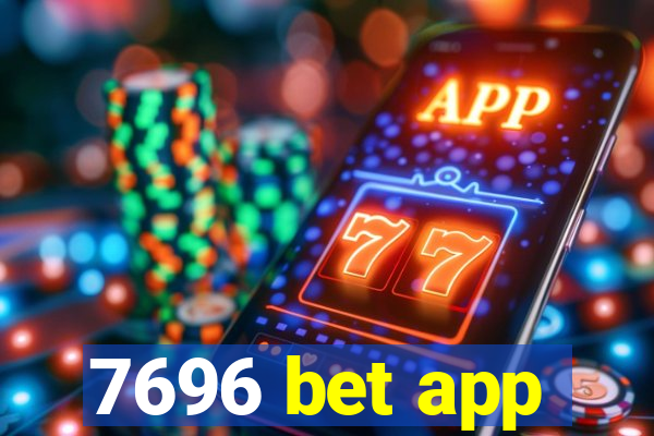 7696 bet app