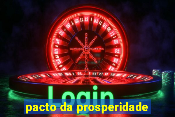 pacto da prosperidade