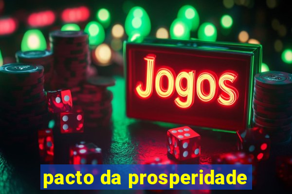 pacto da prosperidade