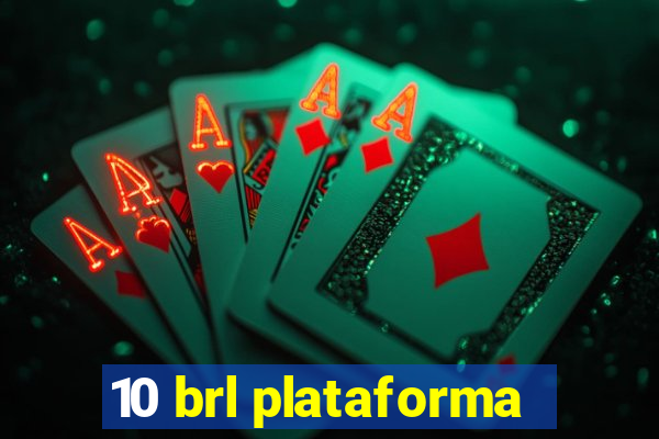 10 brl plataforma