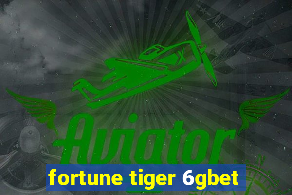 fortune tiger 6gbet