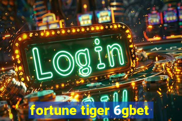 fortune tiger 6gbet