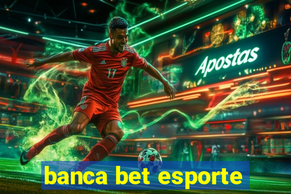 banca bet esporte