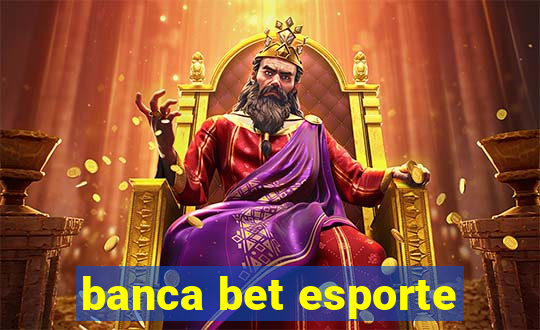 banca bet esporte