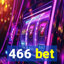 466 bet