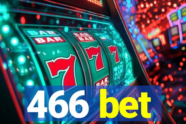 466 bet