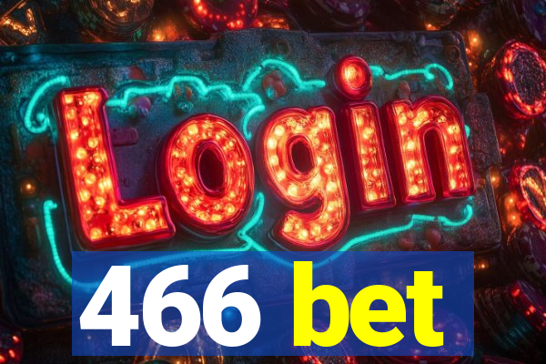 466 bet