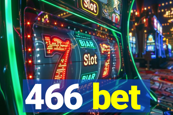 466 bet