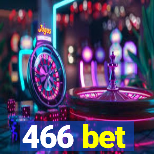 466 bet