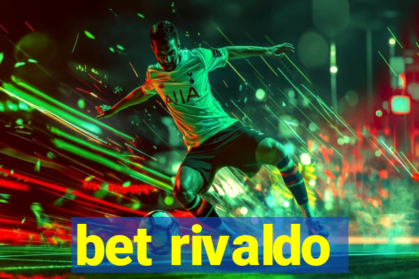 bet rivaldo