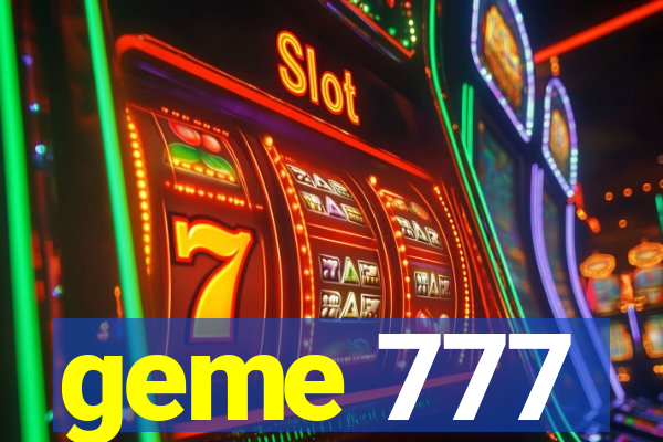 geme 777