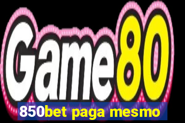 850bet paga mesmo