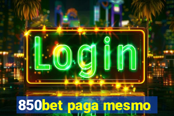 850bet paga mesmo