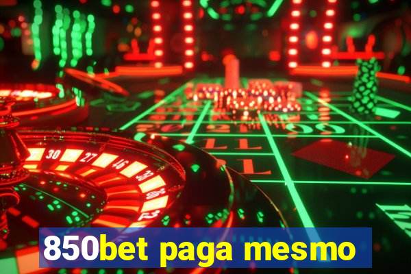 850bet paga mesmo