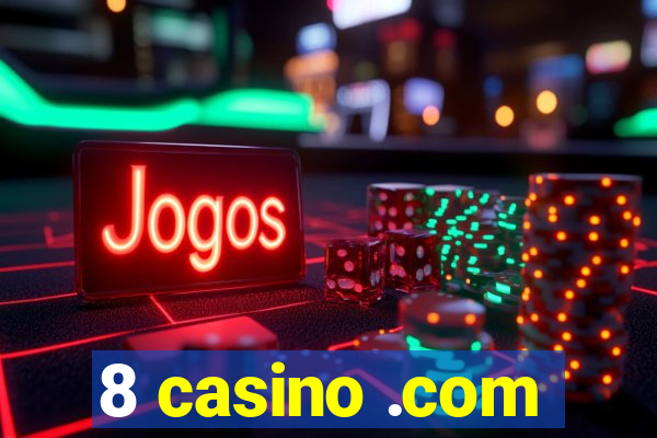 8 casino .com