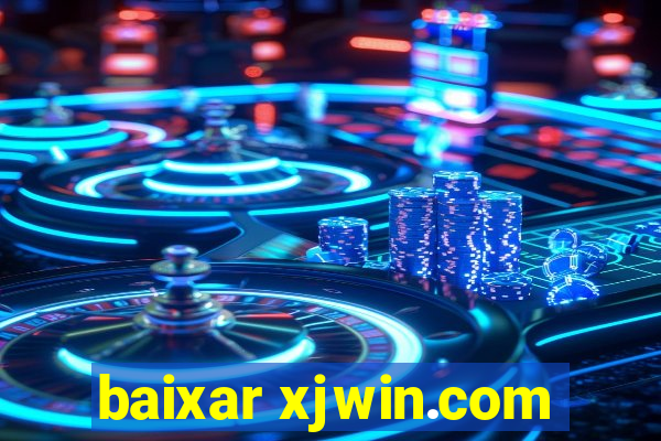 baixar xjwin.com