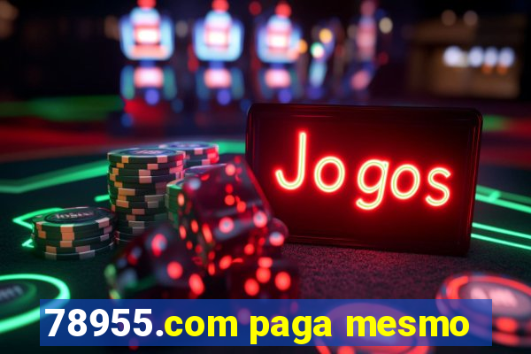 78955.com paga mesmo