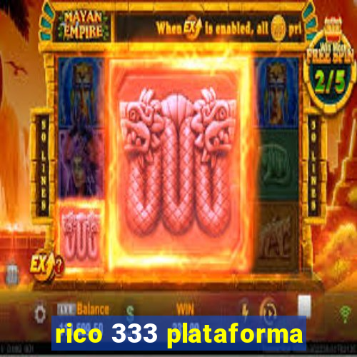 rico 333 plataforma