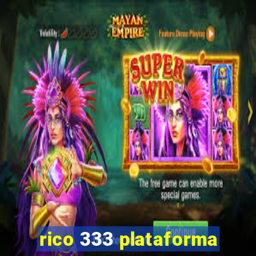 rico 333 plataforma