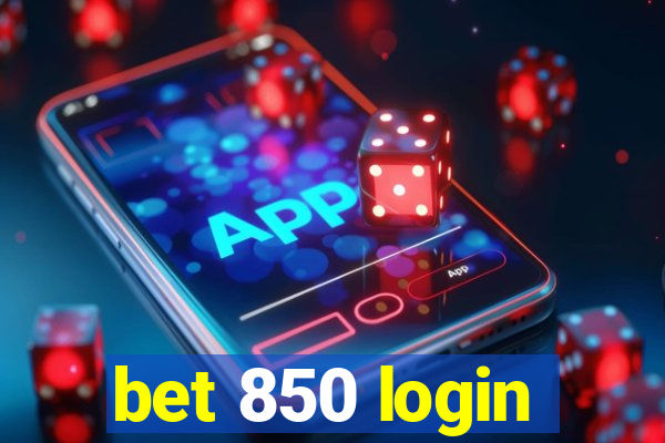 bet 850 login