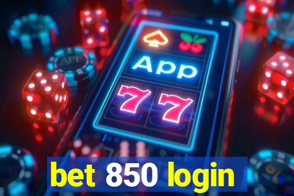 bet 850 login