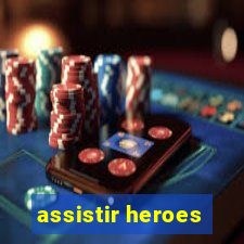 assistir heroes