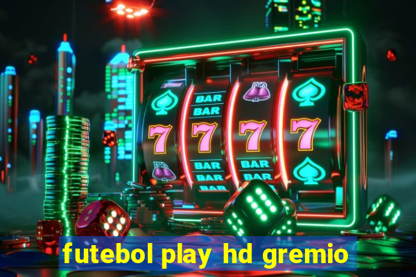 futebol play hd gremio