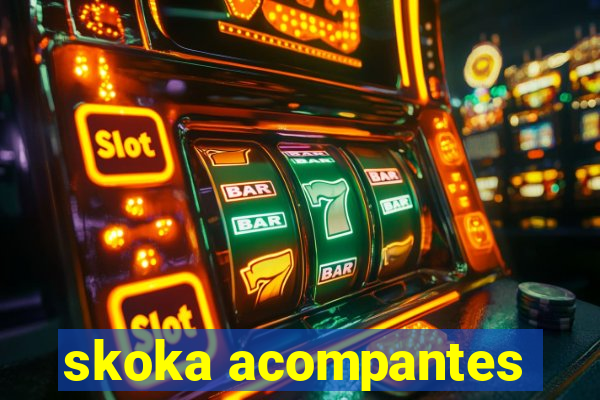 skoka acompantes