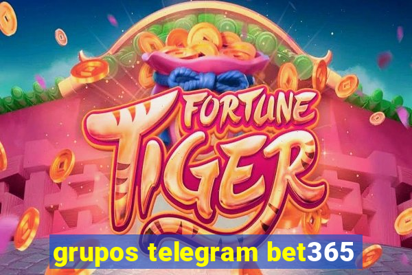 grupos telegram bet365