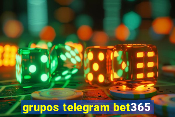 grupos telegram bet365