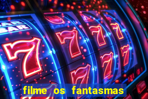 filme os fantasmas de scrooge